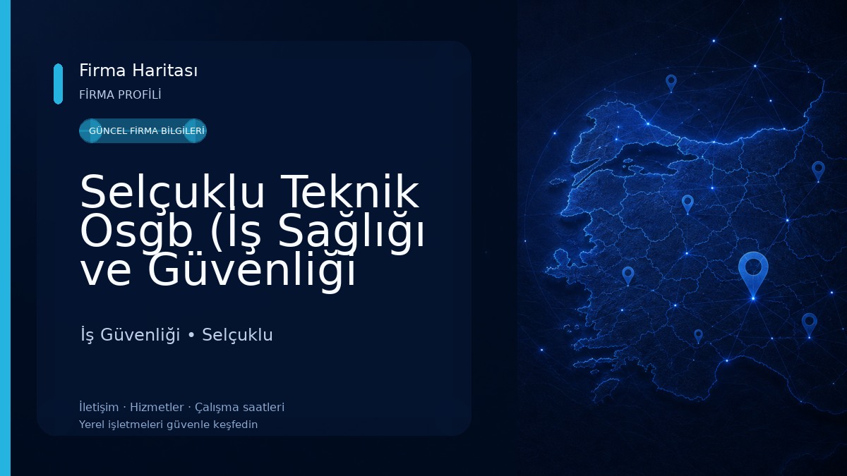 Selçuklu Teknik Osgb (İş Sağlığı ve Güvenliği İş Güvenliği
