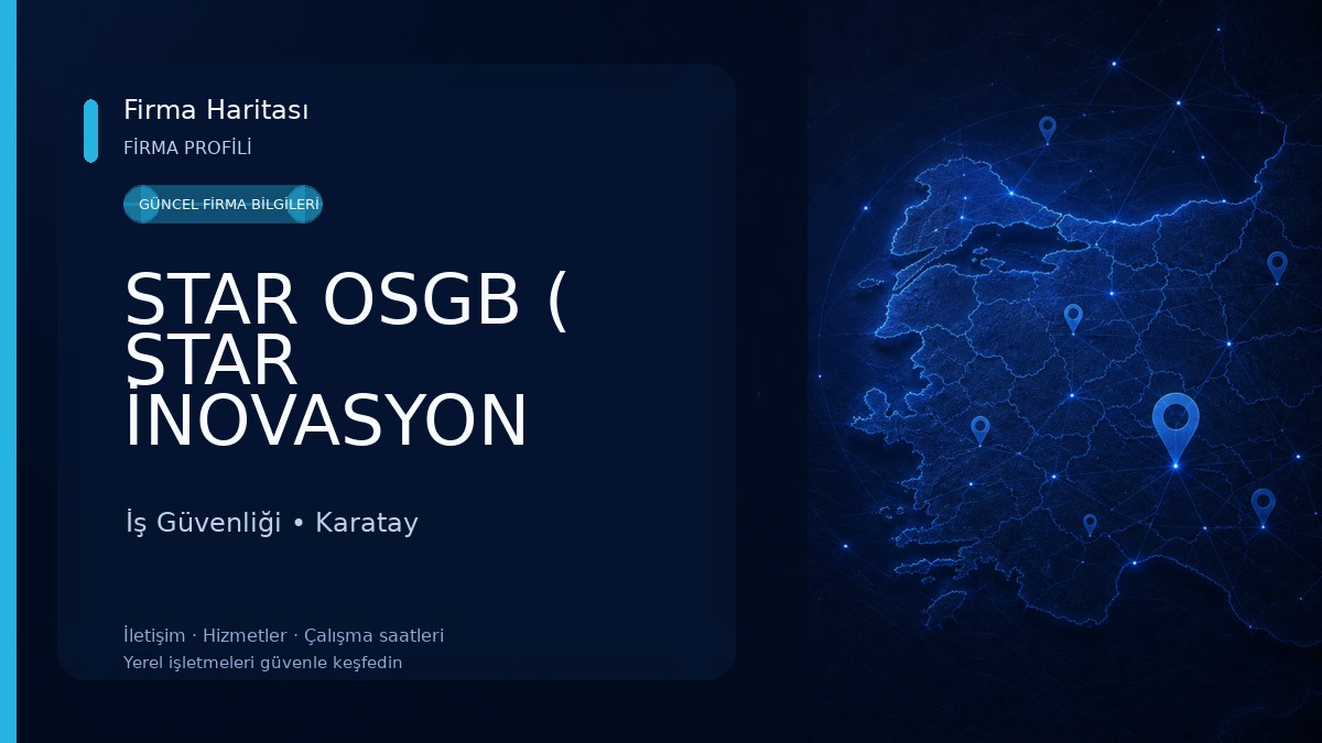 STAR OSGB ( STAR İNOVASYON MÜHENDİSLİK EĞİTİM DANIŞMANLIK A.Ş. ) İş Güvenliği