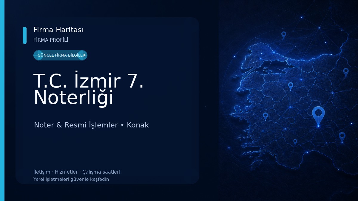 T.C. İzmir 7. Noterliği Noter & Resmi İşlemler