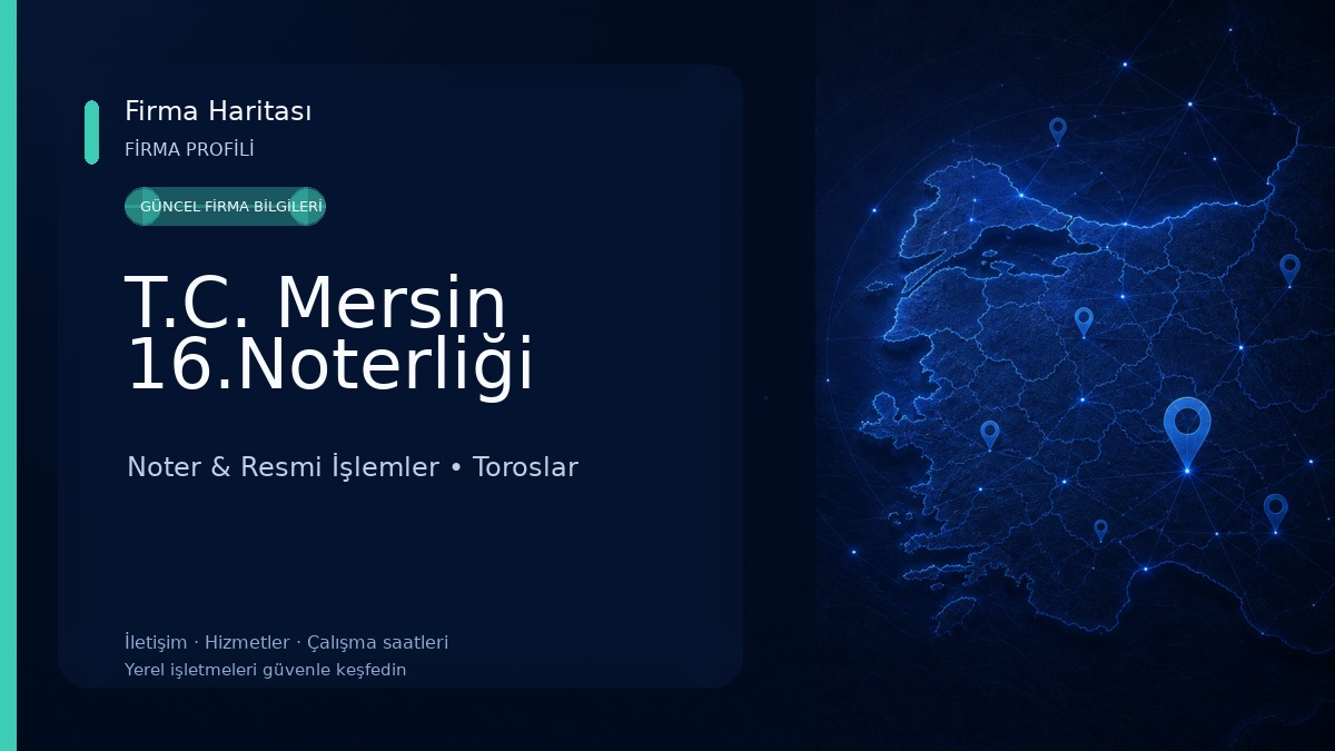 T.C. Mersin 16.Noterliği Noter & Resmi İşlemler