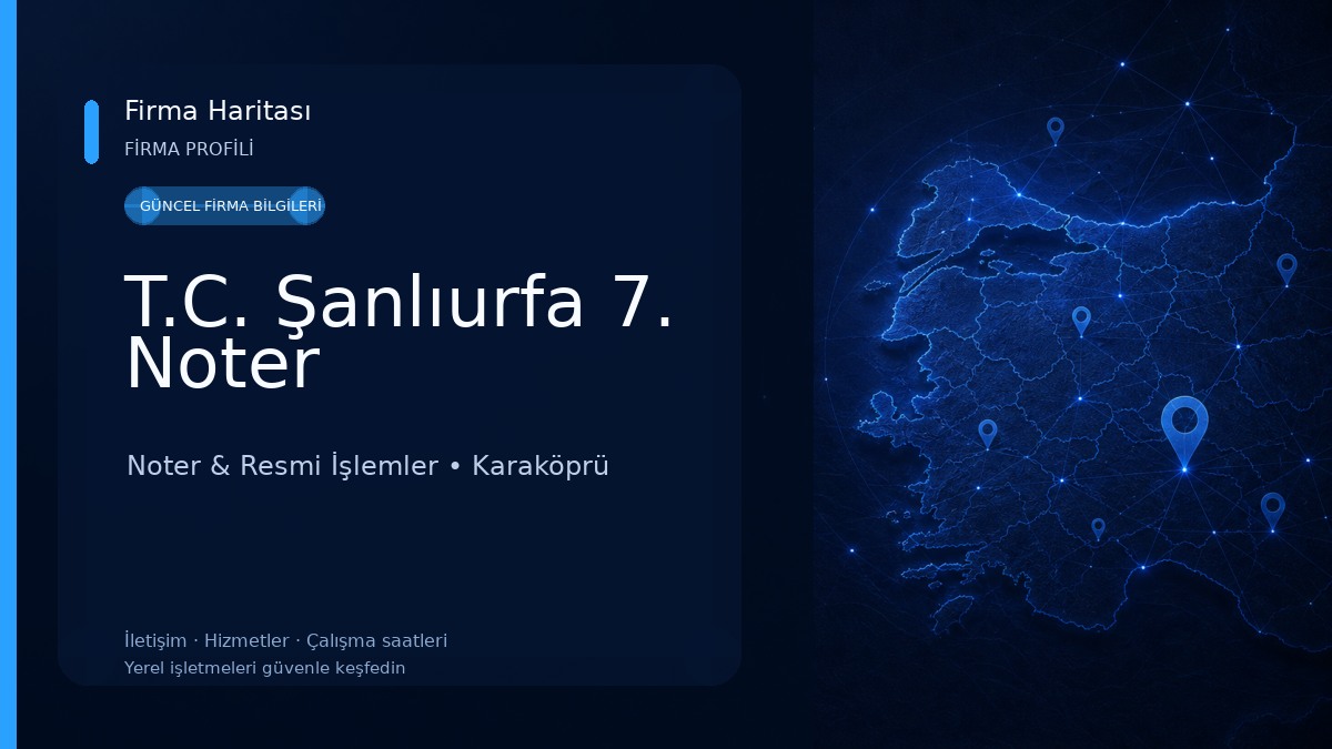 T.C. Şanlıurfa 7. Noter Noter & Resmi İşlemler