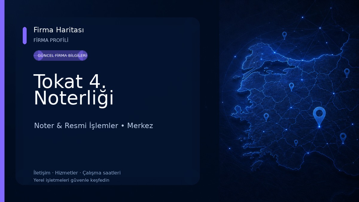 Tokat 4. Noterliği Noter & Resmi İşlemler