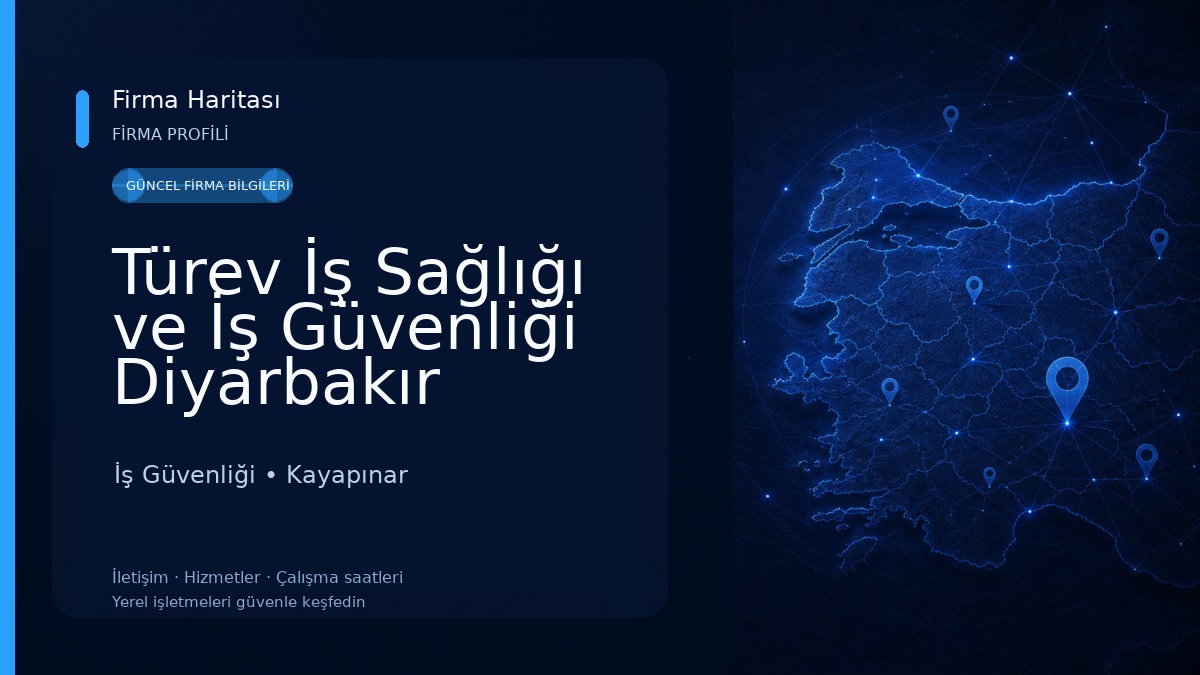 Türev İş Sağlığı ve İş Güvenliği Diyarbakır Şubesi İş Güvenliği