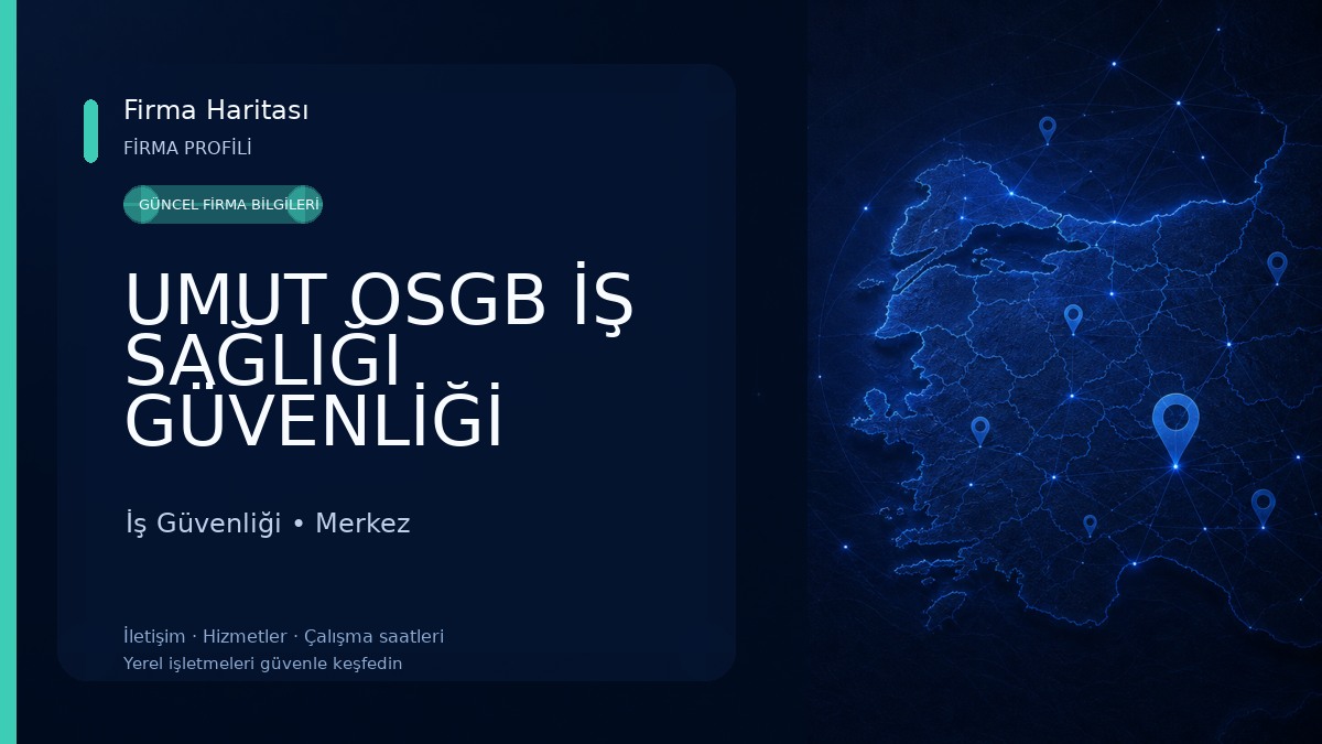 UMUT OSGB İŞ SAĞLIĞI GÜVENLİĞİ MERKEZİ İş Güvenliği